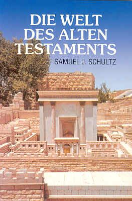 Die Welt des Alten Testaments