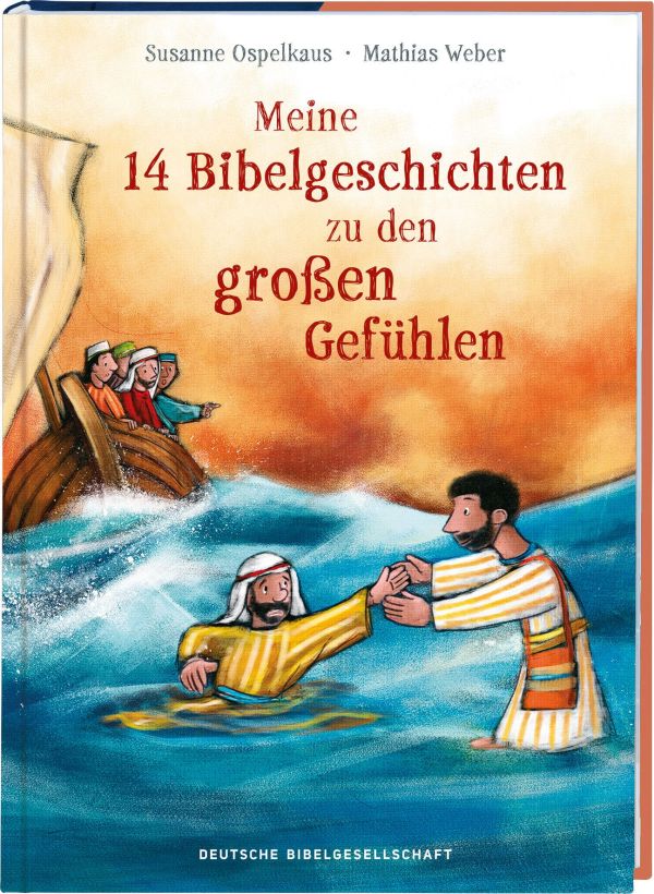 Meine 14 Bibelgeschichten zu den grossen Gefühlen