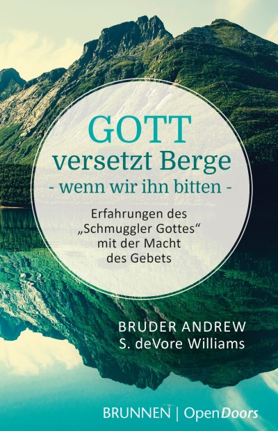 Gott versetzt Berge  wenn wir ihn bitten