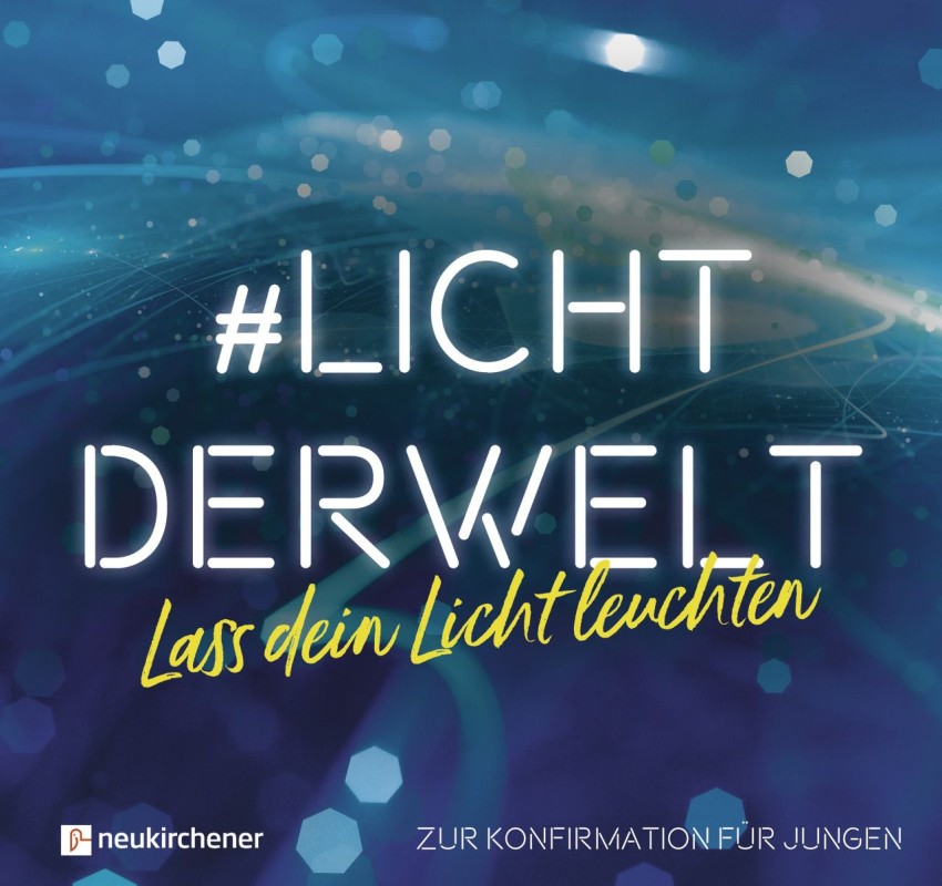 #lichtderwelt. Lass dein Licht leuchten