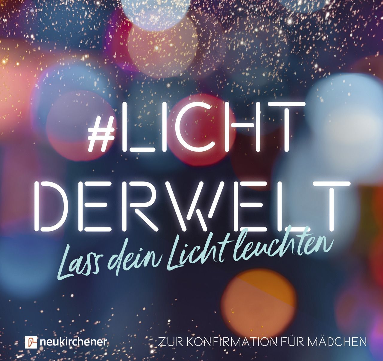 #lichtderwelt. Lass dein Licht leuchten