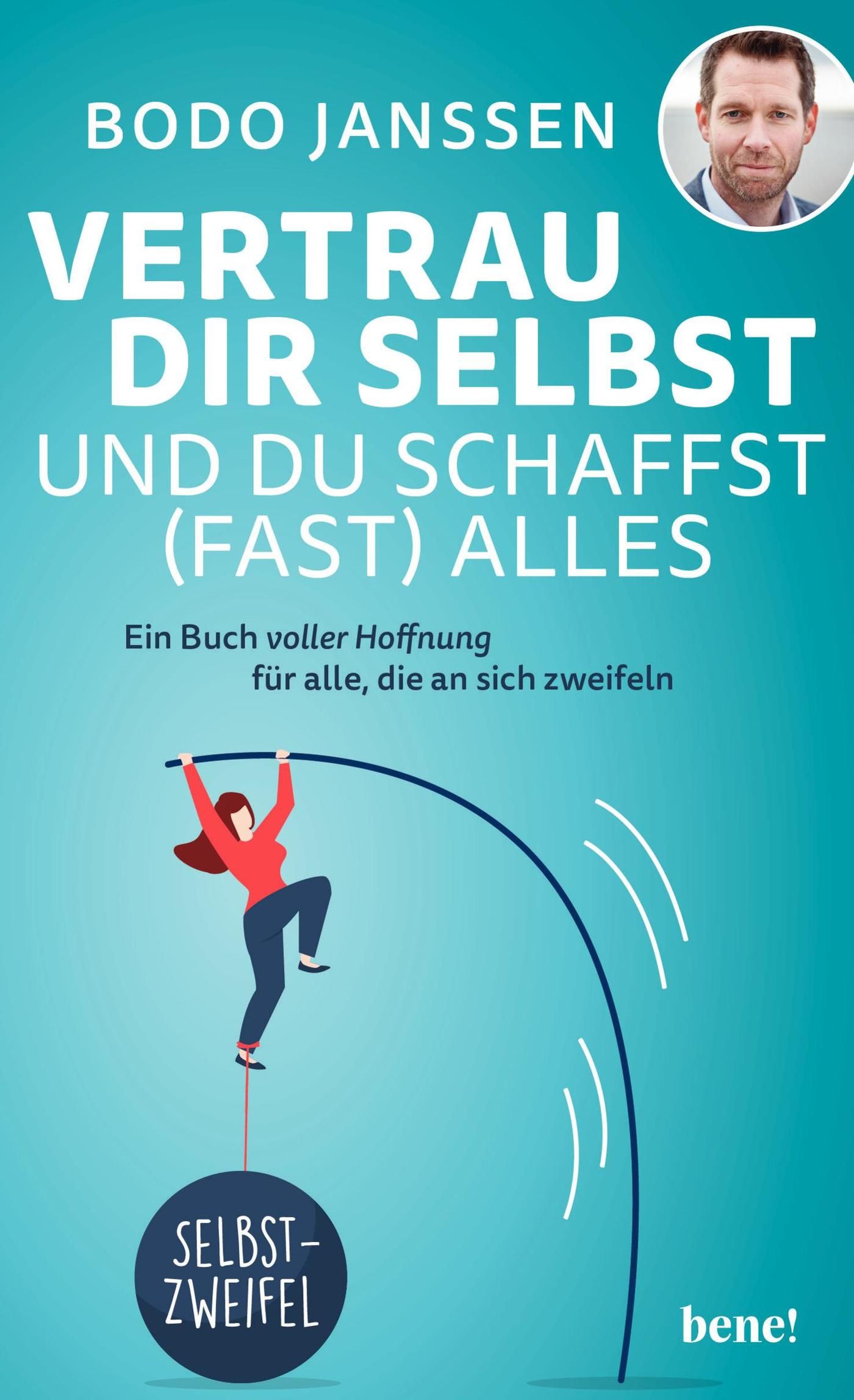 Vertrau dir selbst und du schaffst (fast) alles