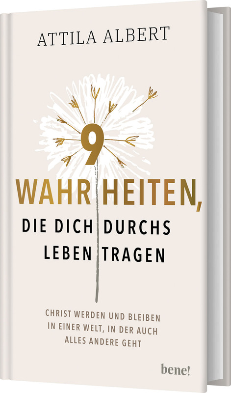 9 Wahrheiten, die dich durchs Leben tragen