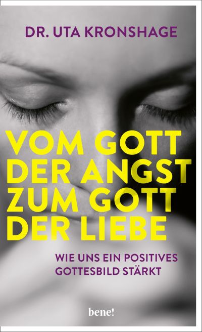 Vom Gott der Angst zum Gott der Liebe