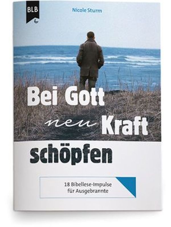 Bei Gott neu Kraft schöpfen