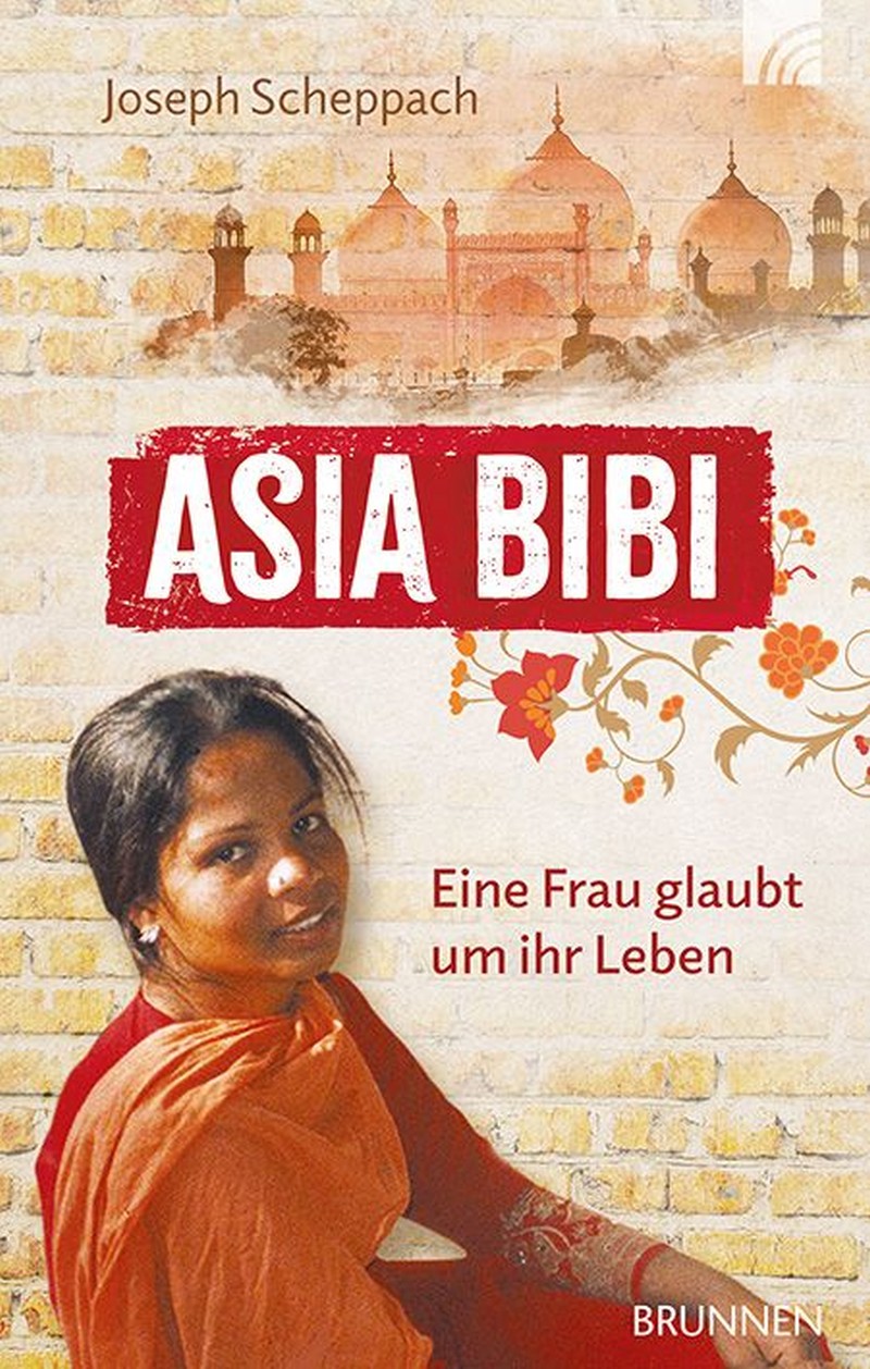 Asia Bibi.Eine Frau glaubt um ihr Leben