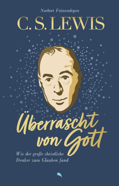 C. S. Lewis: Überrascht von Gott