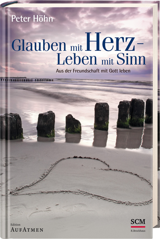 Glauben mit Herz - Leben mit Sinn