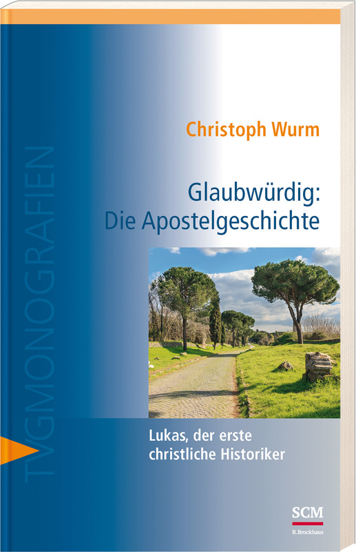 Glaubwürdig: Die Apostelgeschichte