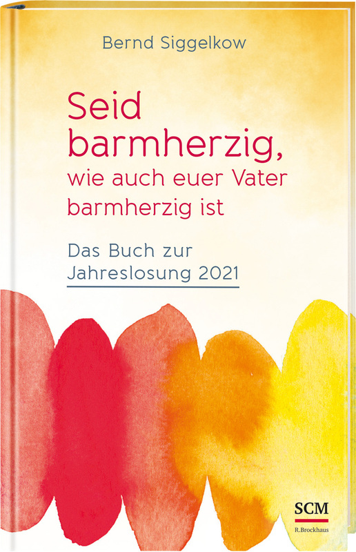 Seid barmherzig, wie auch euer Vater barmherzig ist