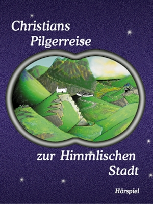 Christians Pilgerreise zur Himmlischen Stadt