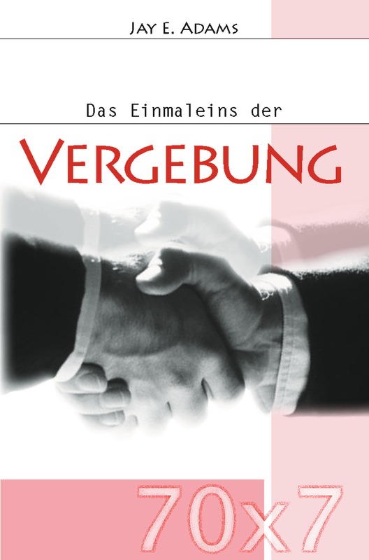 70 x 7 - Das Einmaleins der Vergebung