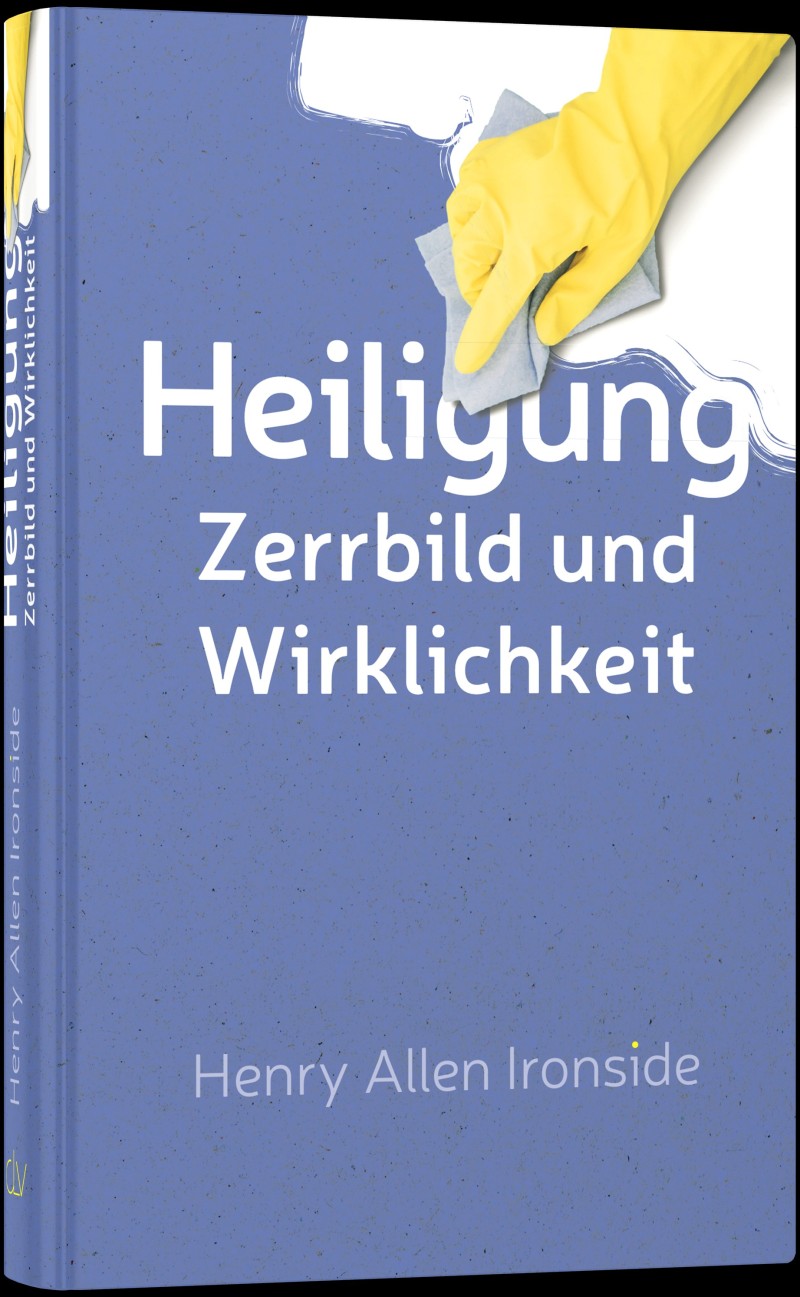 Heiligung – Zerrbild und Wirklichkeit