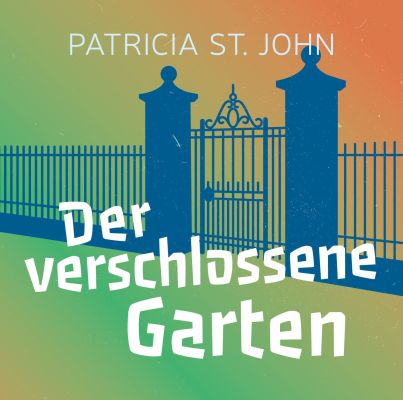 Der verschlossene Garten - Hörbuch