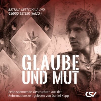 Glaube und Mut - Hörbuch