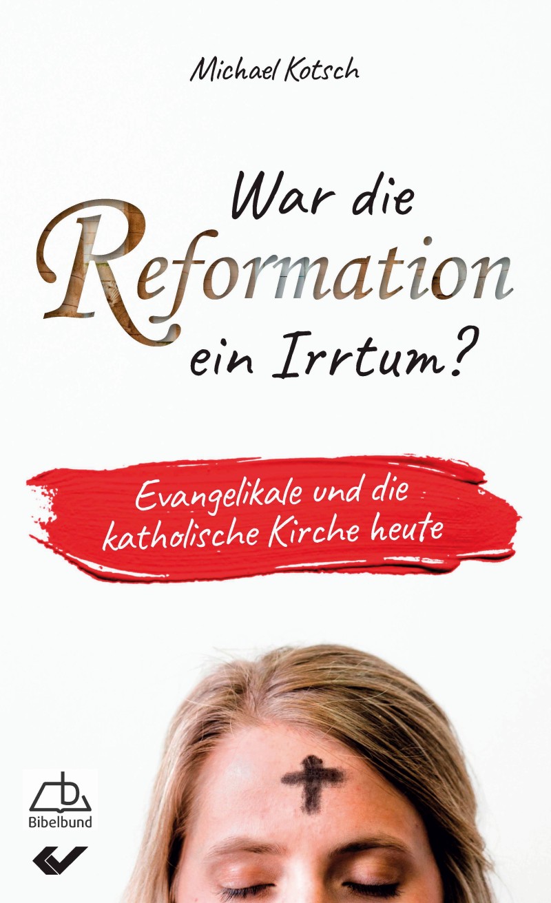 War die Reformation ein Irrtum?