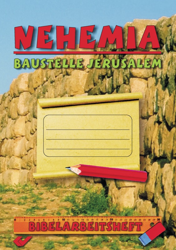 Nehemia - Baustelle Jerusalem