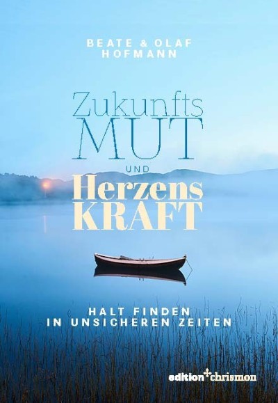 Zukunftsmut und Herzenskraft