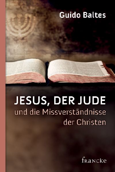 Jesus  der Jude  und die Missverständnisse der Christen