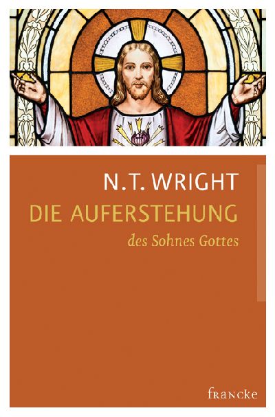 Die Auferstehung des Sohnes Gottes