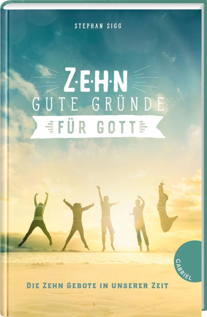 Zehn gute Gründe für Gott