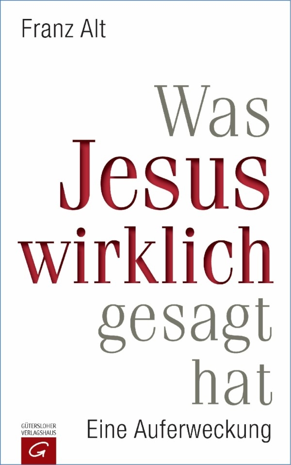 Was Jesus wirklich gesagt hat