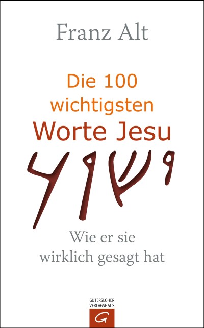 Die 100 wichtigsten Worte Jesu