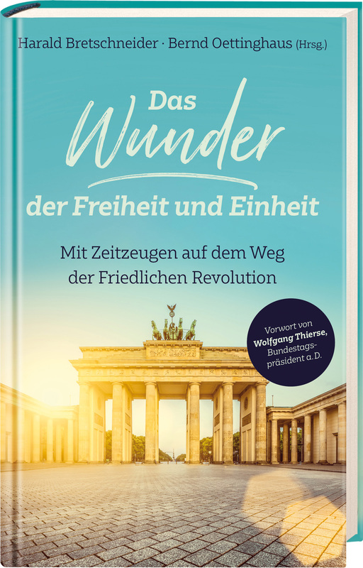 Das Wunder der Freiheit und Einheit