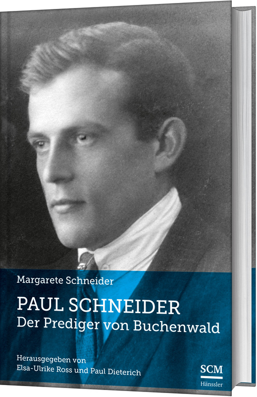 Paul Schneider – Der Prediger von Buchenwald