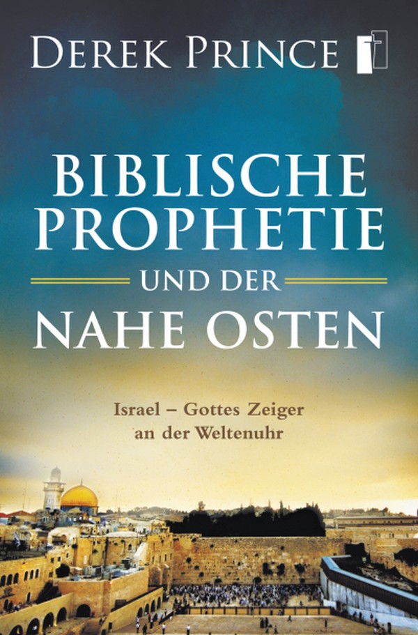 Biblische Prophetie und der Nahe Osten