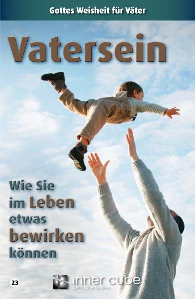 Vatersein - Wie Sie im Leben etwas bewirken können