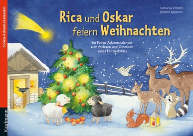 Rica und Oskar feiern Weihnachten. Ein Folien-Adventskalender zum Vorlesen und Gestalten eines Fensterbildes