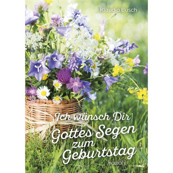 Ich wünsch Dir Gottes Segen zum Geburtstag