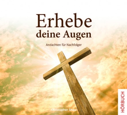 Erhebe deine Augen - Hörbuch