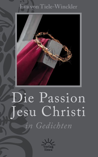 Die Passion Jesu Christi in Gedichten