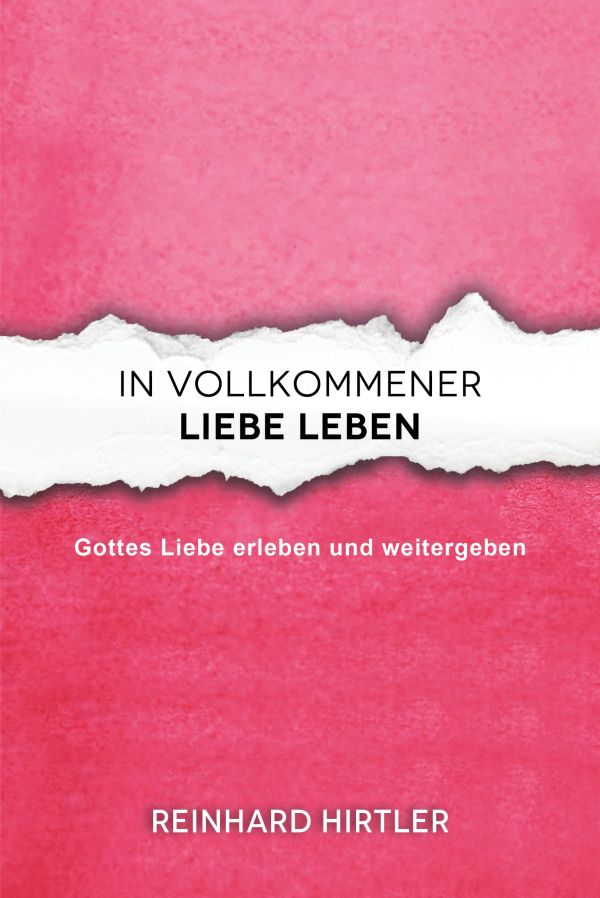 In vollkommener Liebe leben