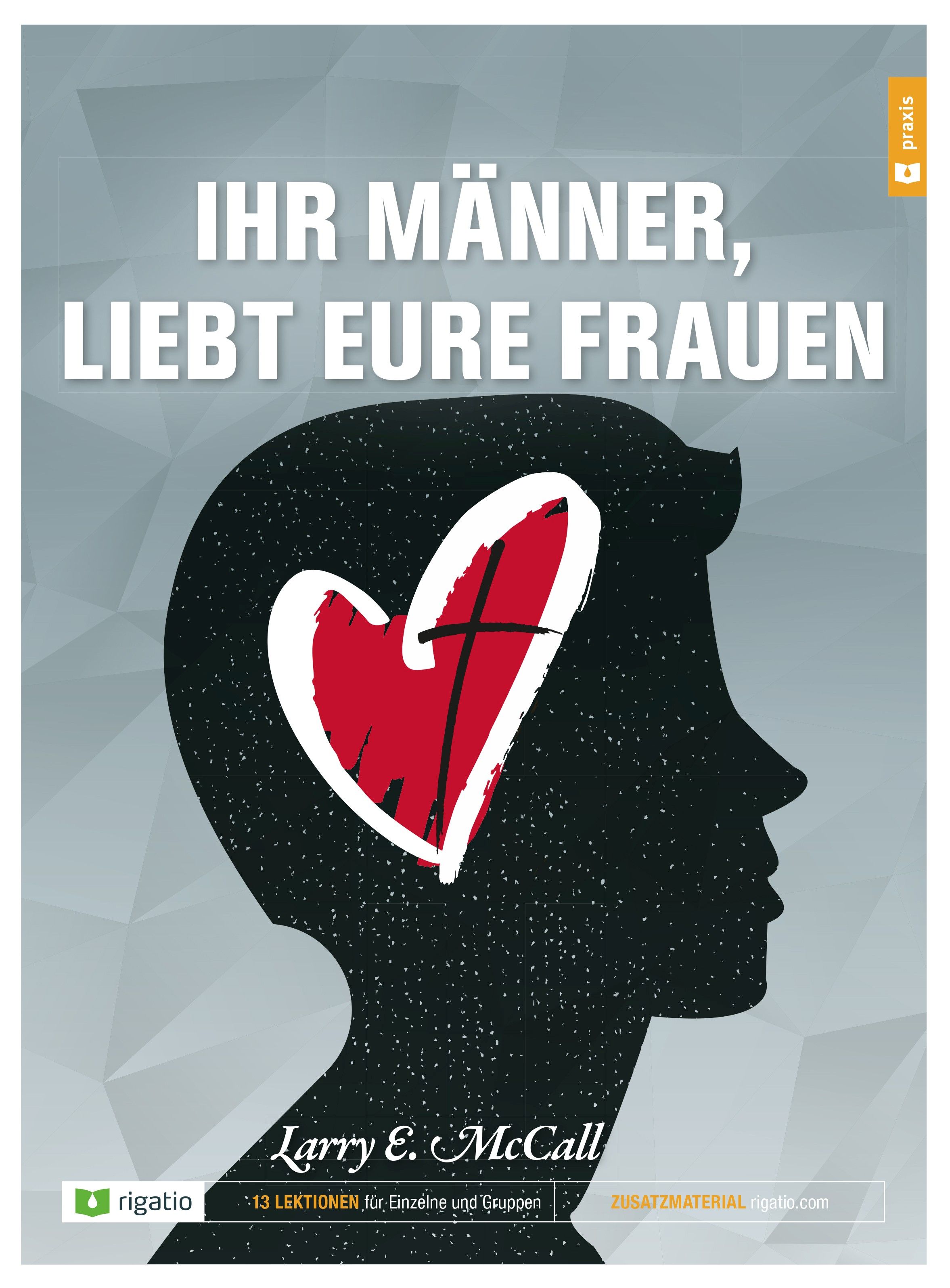 Ihr Männer, liebt eure Frauen