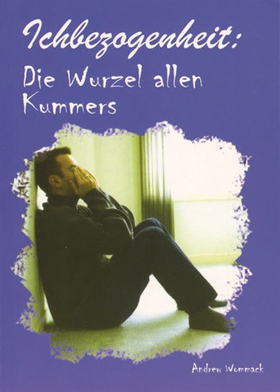 Ichbezogenheit: Die Wurzel allen Kummers