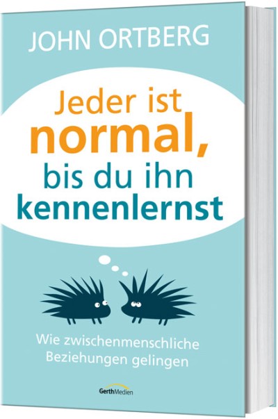 Jeder ist normal, bis du ihn kennenlernst