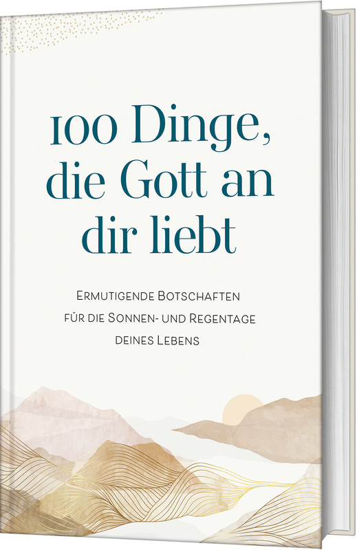 100 Dinge, die Gott an dir liebt