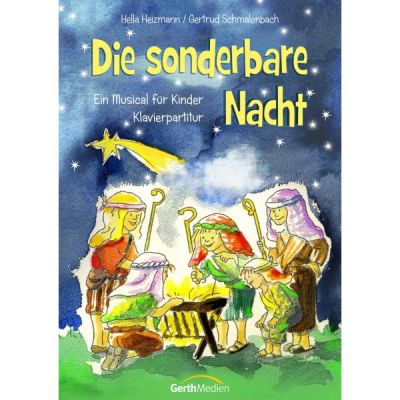 Die sonderbare Nacht. Ein Weihnachtssingspiel für Kinder