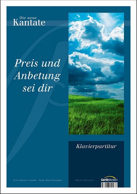 Preis und Anbetung sei Dir - Klavierausgabe