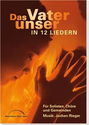 Das Vater unser in 12 Liedern - Chorausgabe