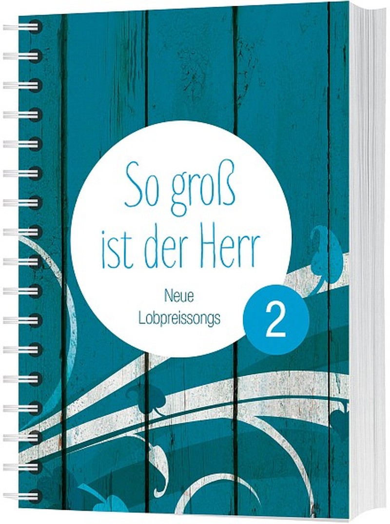 So groß ist der Herr 2 - Liederbuch