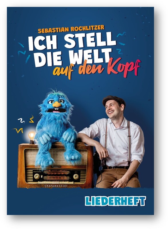 Ich stell die Welt auf den Kopf - Liederheft