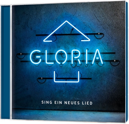 Gloria - Sing ein neues Lied