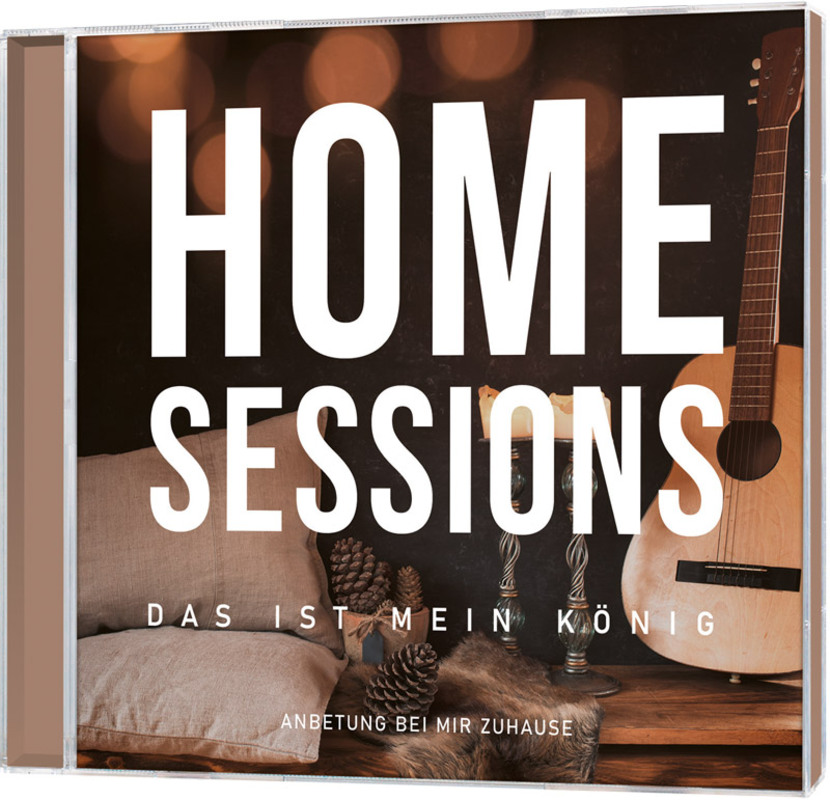 Home Sessions - Das ist mein König